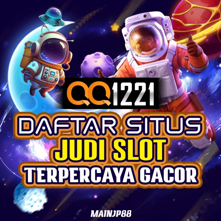 QQ1221 Situs Judi Online Terpercaya Gacor